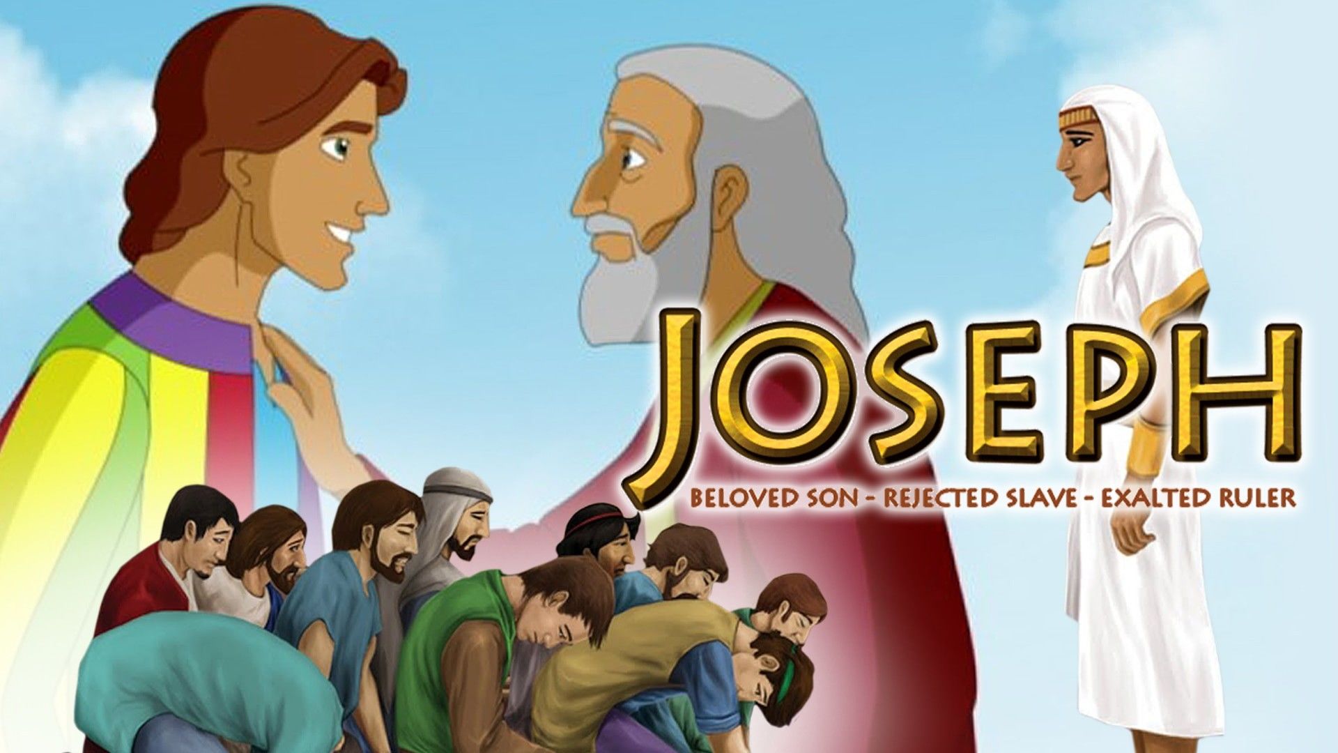 Joseph  Beloved Son,Rejected Slave,Exalted Ruler