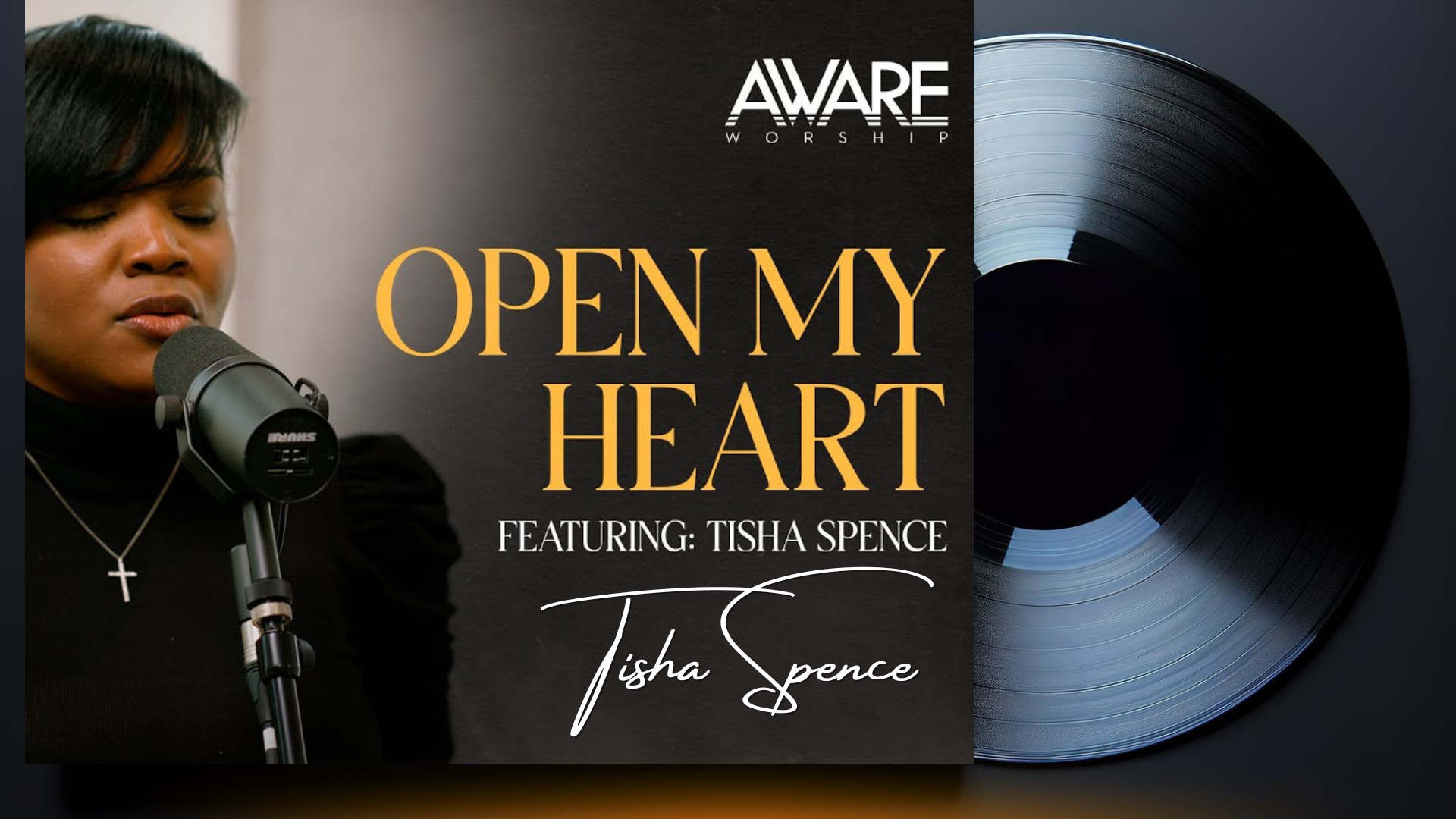 Aware Worship - Open My Heart (Featuring Tisha Spence)